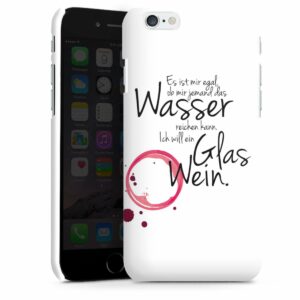 iPhone 6s Handy Premium Case Smartphone Handyhülle Hülle matt Wine Statement Sayings Premium Case