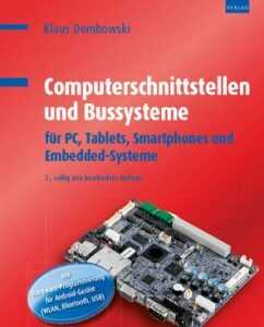 Computerschnittstellen und Bussysteme für PC, Tablets, Smartphones und Embedded-Systeme